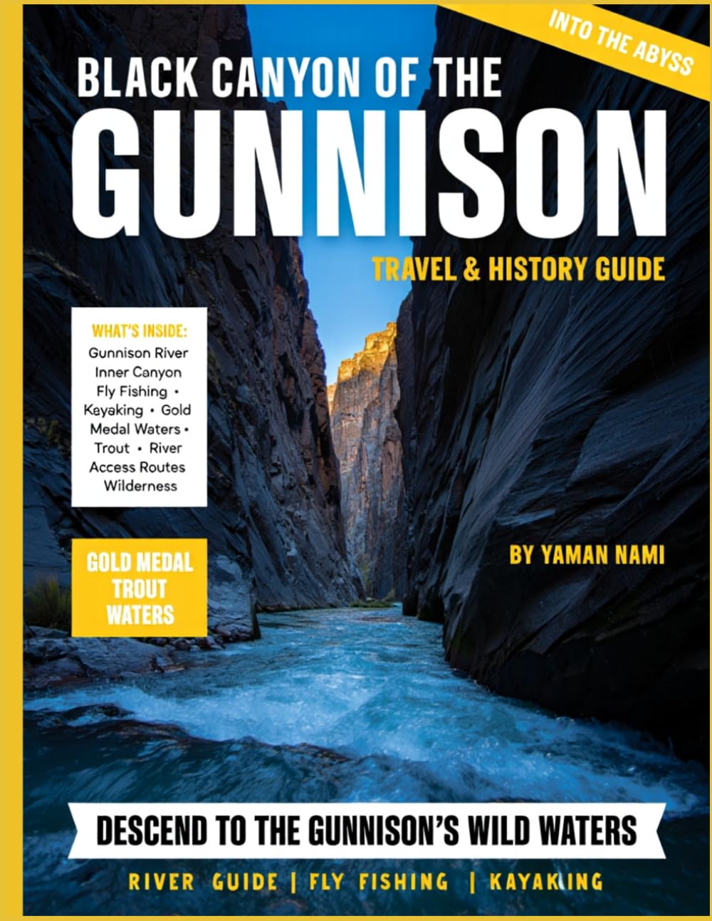 BLACK CANYON OF THE GUNNISON NATIONAL PARK 2027 (FULL COLOR): The Travel Planner for Outdoor Lovers and History Seekers, highlighting Black Canyon’s natural wonders, viewpoints, & natural experiences