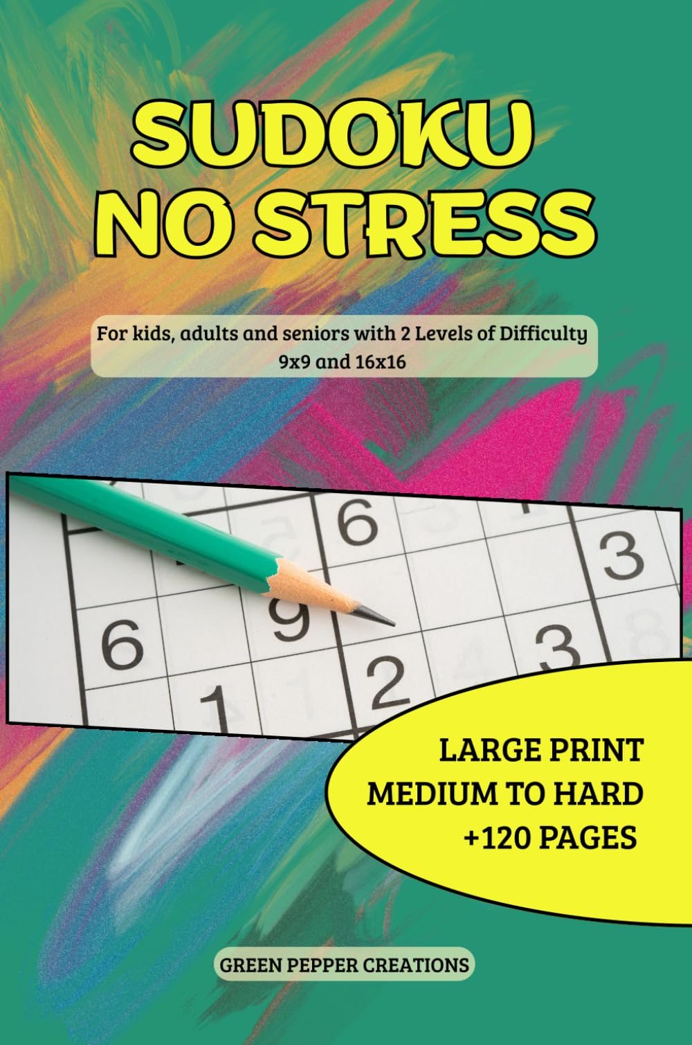 SUDOKU NO STRESS: Sudoku Book for Kids, Adults and Seniors with 2 Levels of Difficulty 9x9 and 16x16 grid: from medium to hard - LARGE PRINT