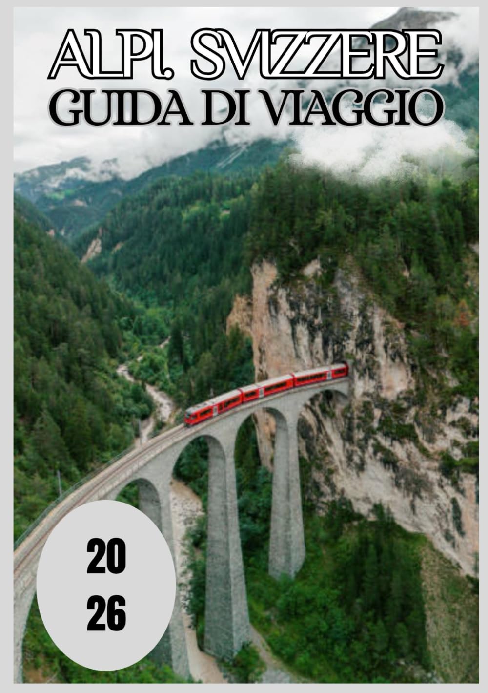 Alpi svizzere Guida di viaggio 2026