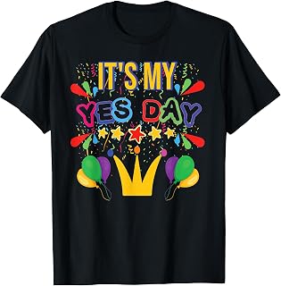 Yes-day T-Shirt
