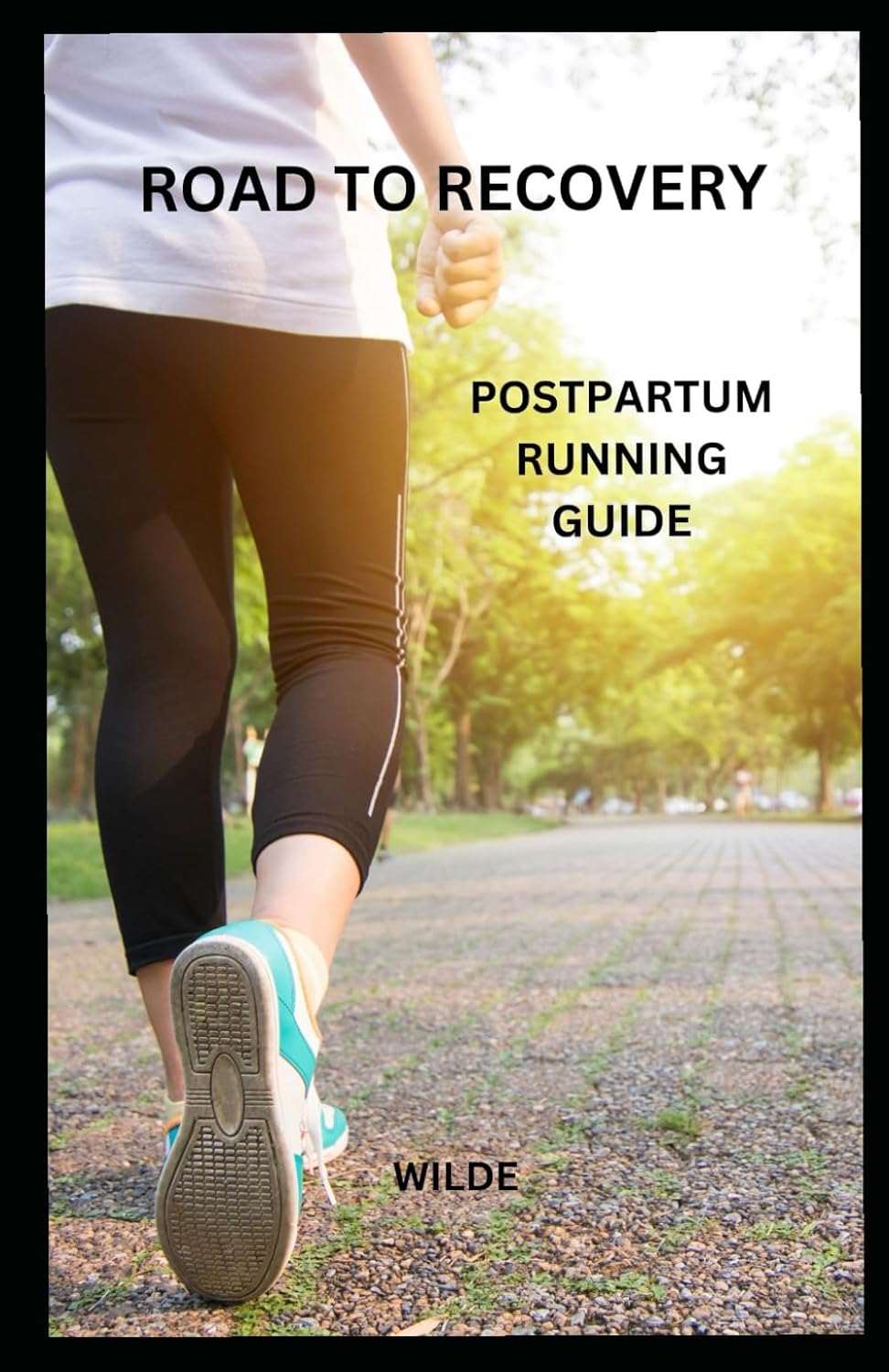 ROAD TO RECOVERY: POSTPARTUM RUNNING GUIDE