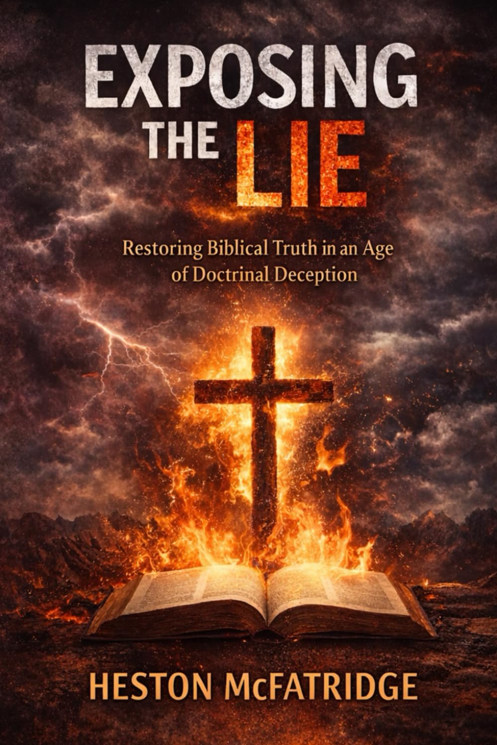Exposing The Lie: Restoring Biblical Truth in an Age of Doctrinal Deception