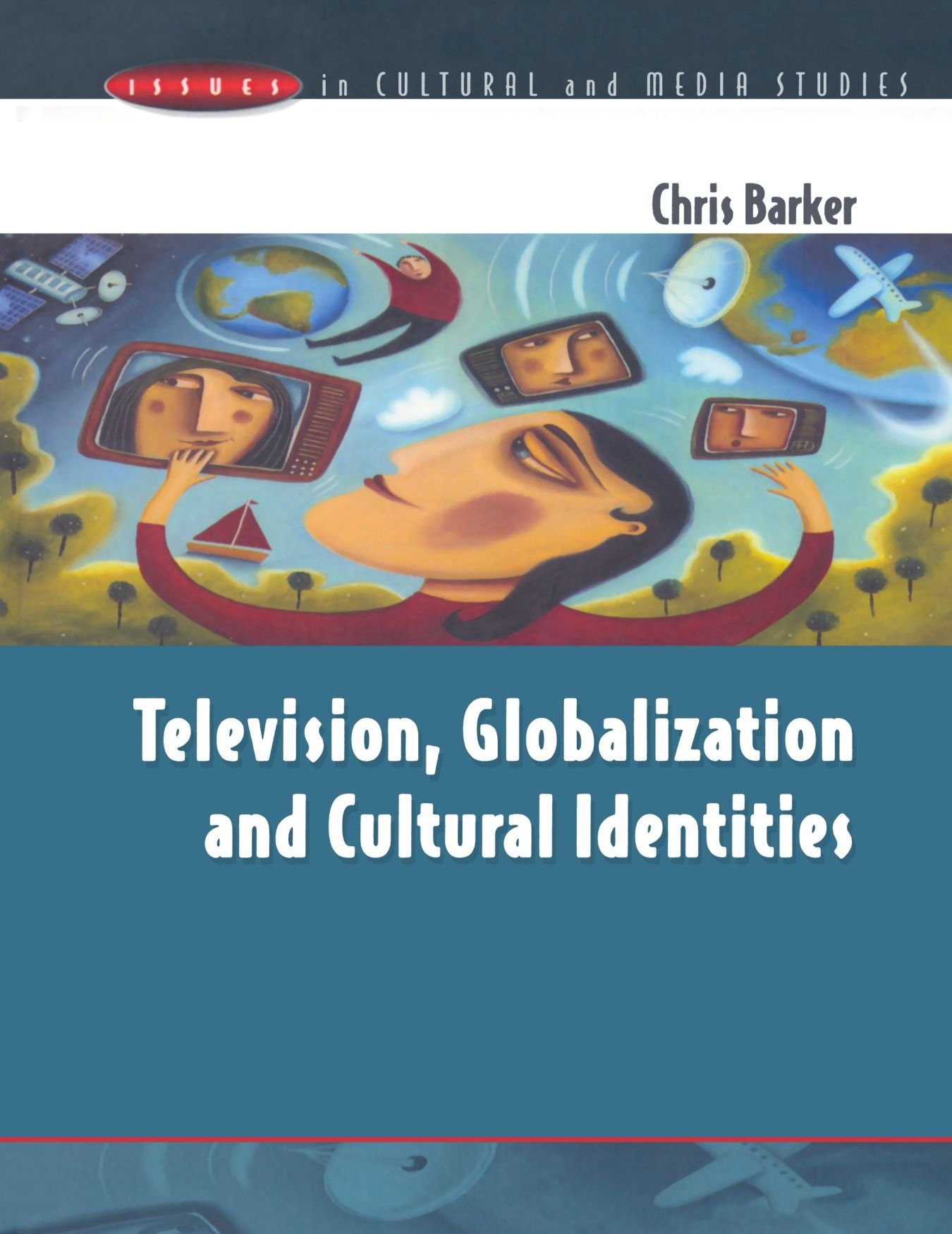 Television, Globalization and Cultural Identities (Issues in Cultural and Media Studies)
