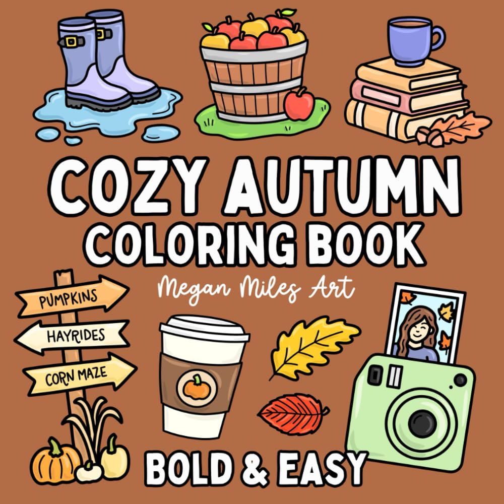 Cozy Autumn Coloring Book: Cute Fall Designs for Relaxation (Bold & Easy Coloring Books)