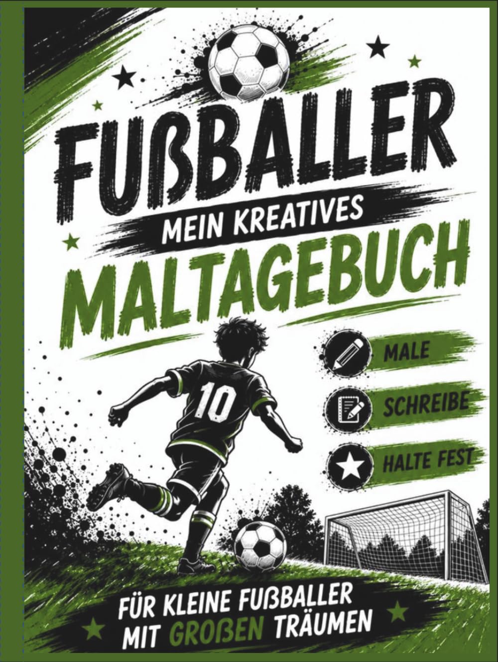Fußballliebe- Mein kreatives Maltagebuch: Für kleine Fußballfans mit großen Träumen