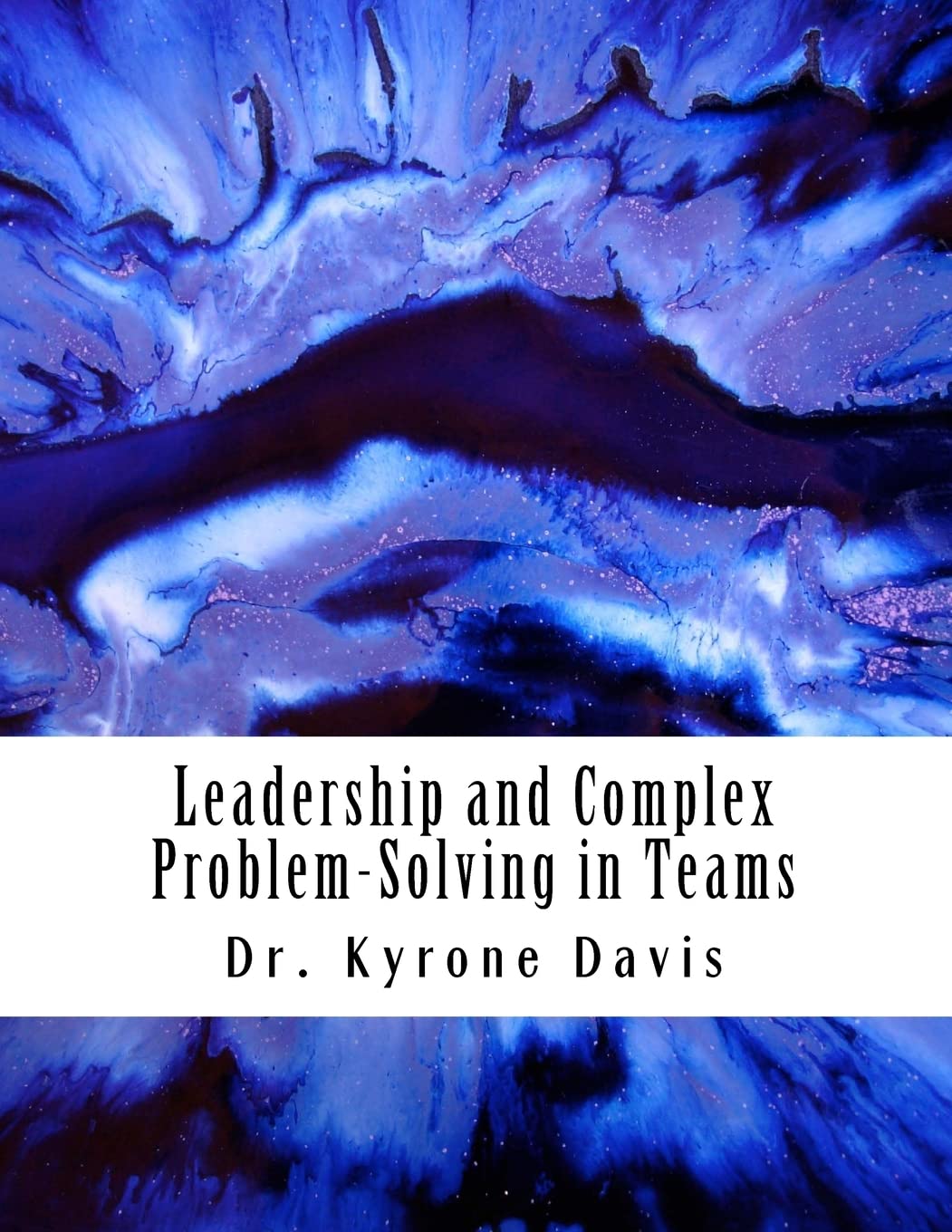 Leadership and Complex Problem-Solving in Teams