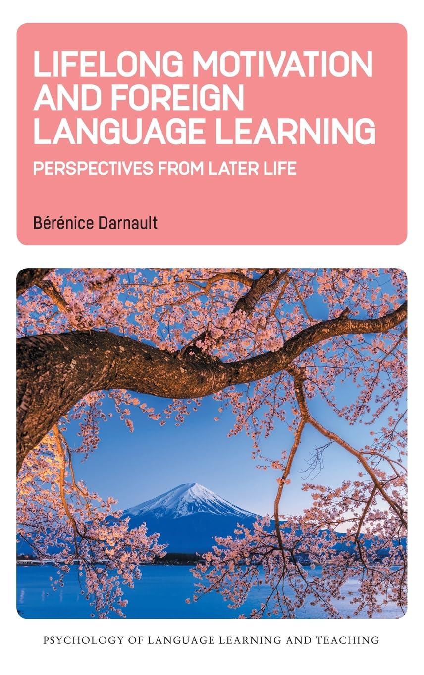 Buy Lifelong Motivation and Foreign Language Learning: Perspectives from Later Life: 29 (Psychology of Language Learning and Teaching, 29) — BookShops.in