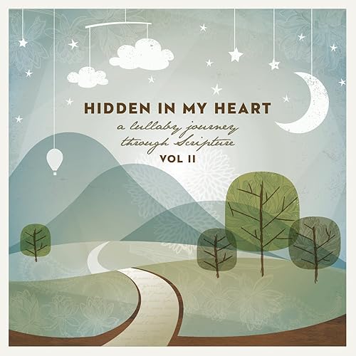 Hidden in My Heart (A Lullaby Journey Through Scripture) Vol. II by