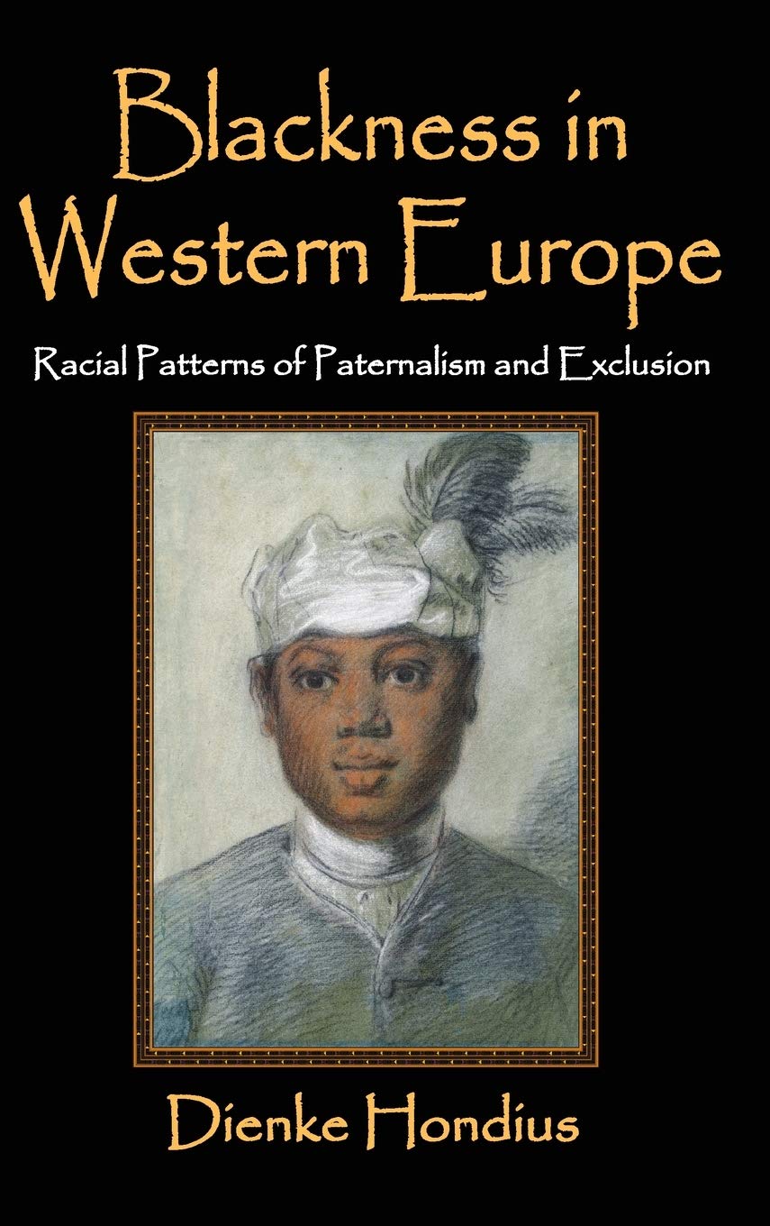 Blackness in Western Europe: Racial Patterns of Paternalism and Exclusion      1st Edition