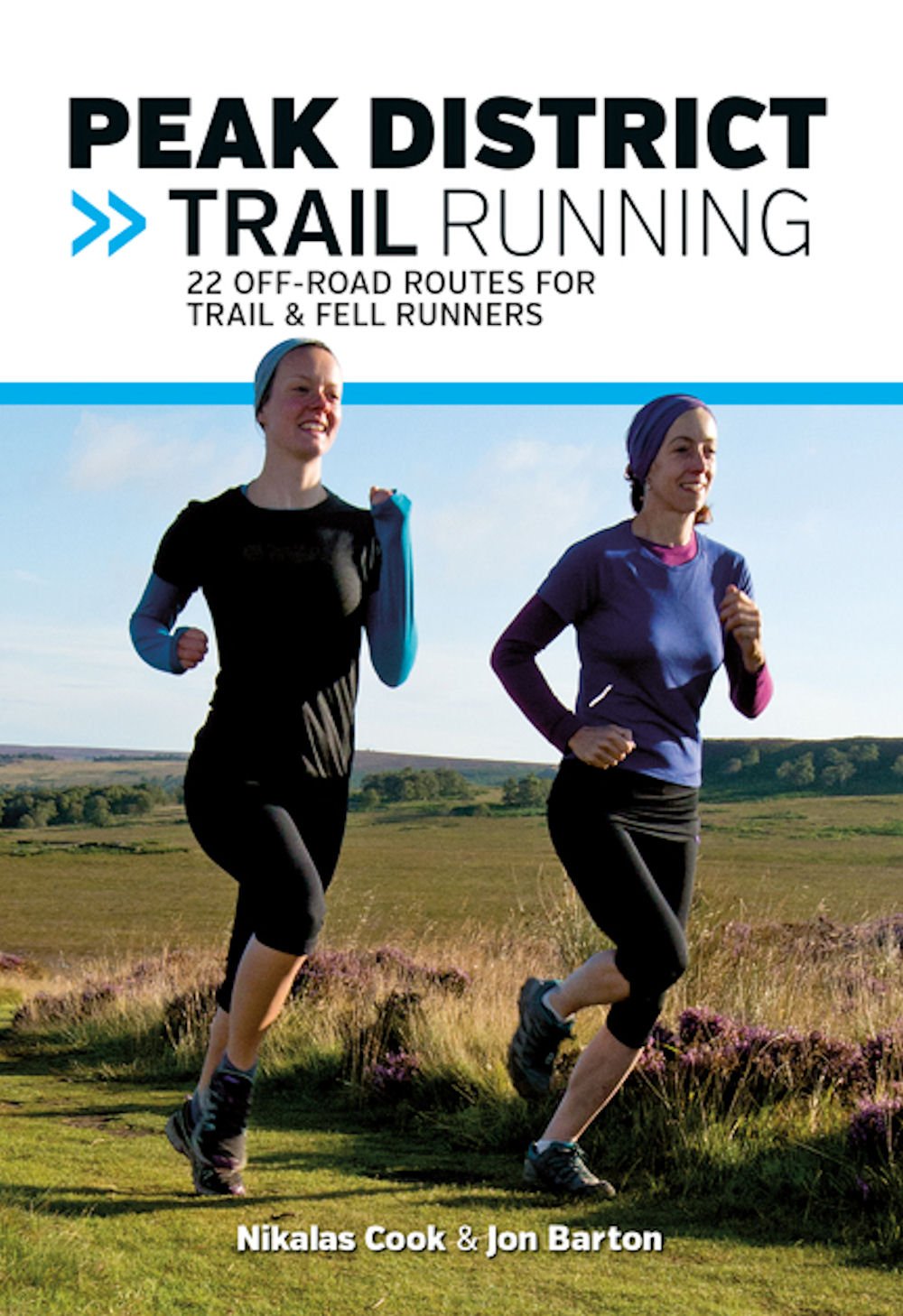 Peak District Trail Running: 22 off-Road Routes for Trail & Fell Runners: 1 (UK Trail Running)
