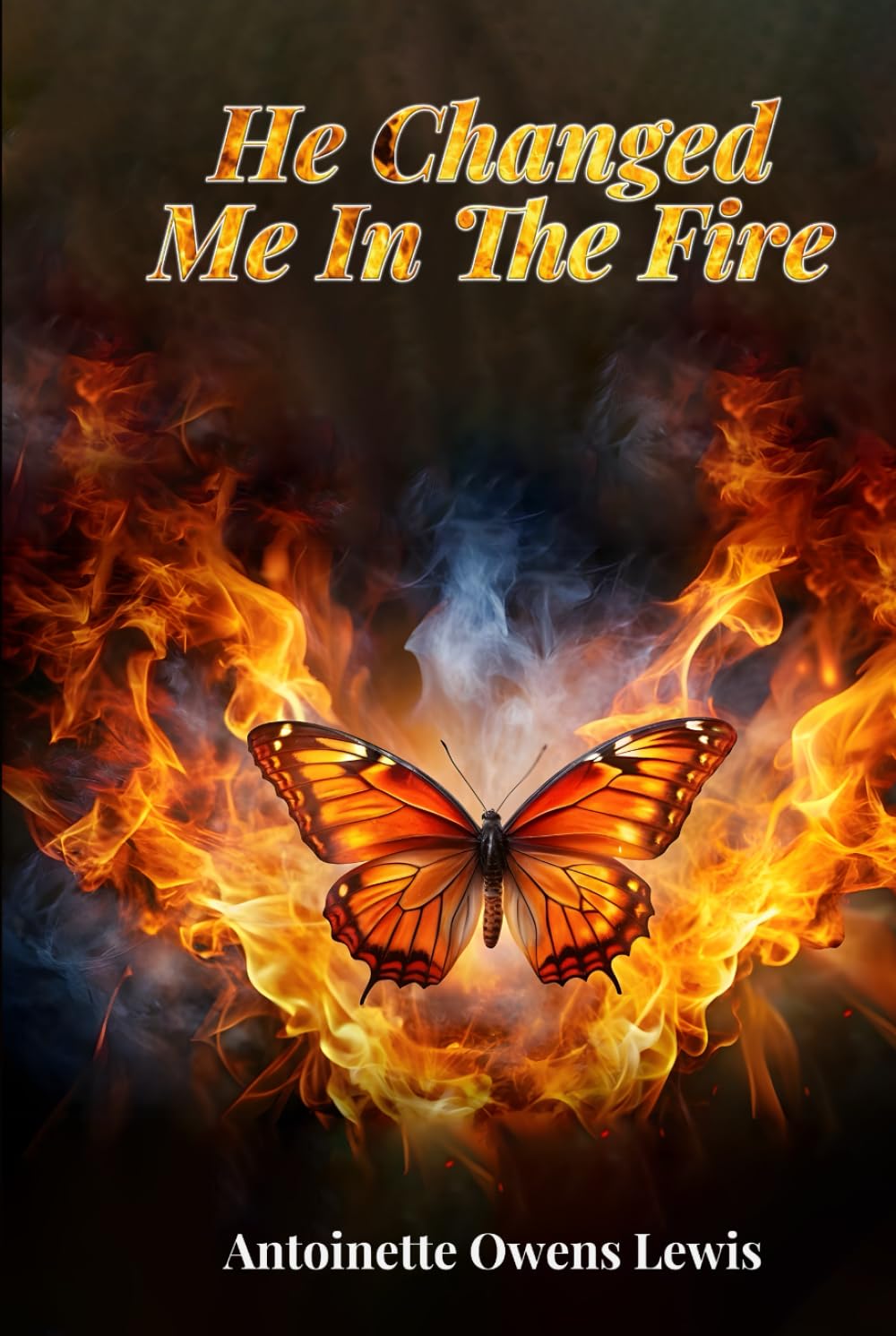 He Changed Me In The Fire