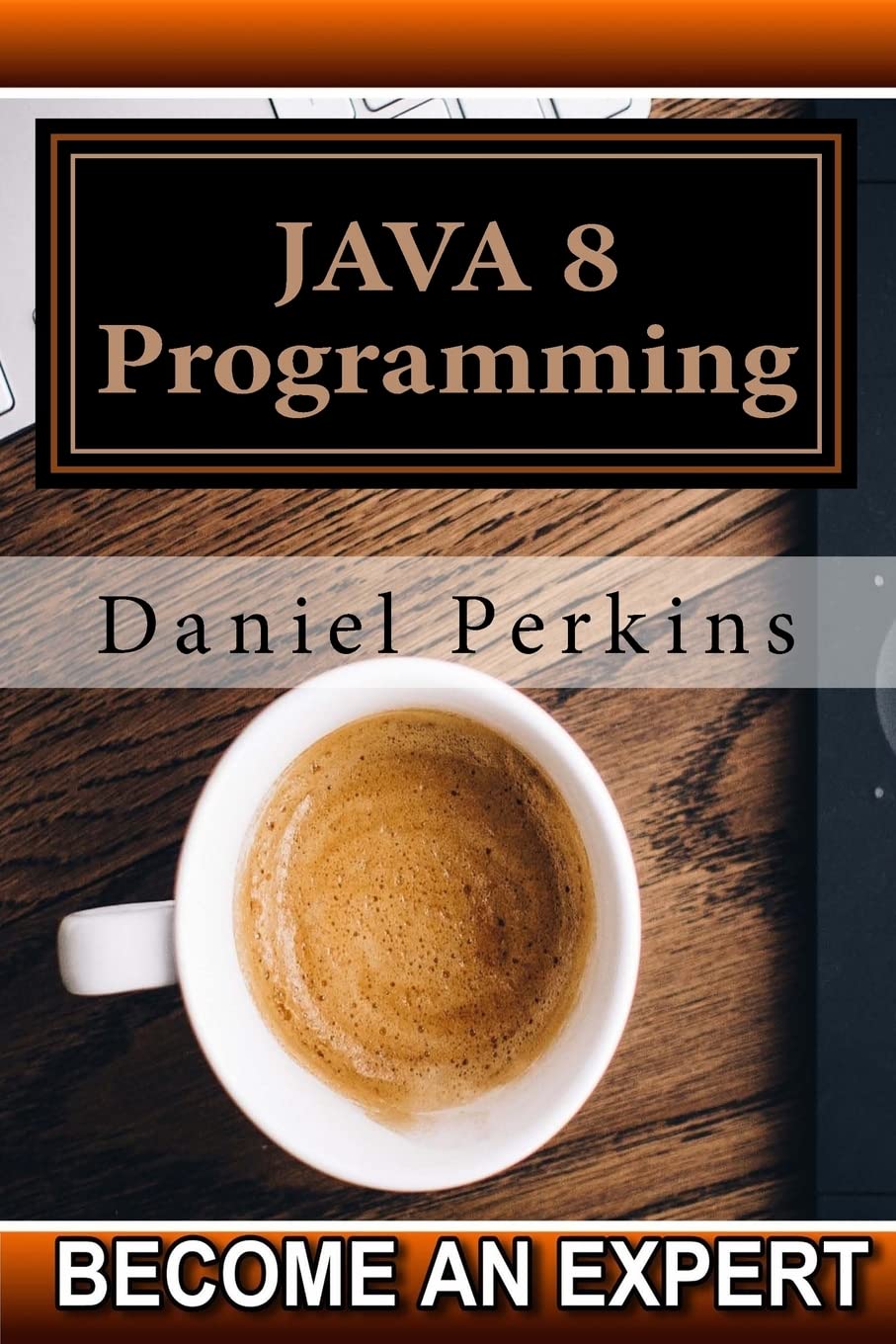 JAVA 8 Programming: Step by Step Java 8 Course Programming (Become an ...