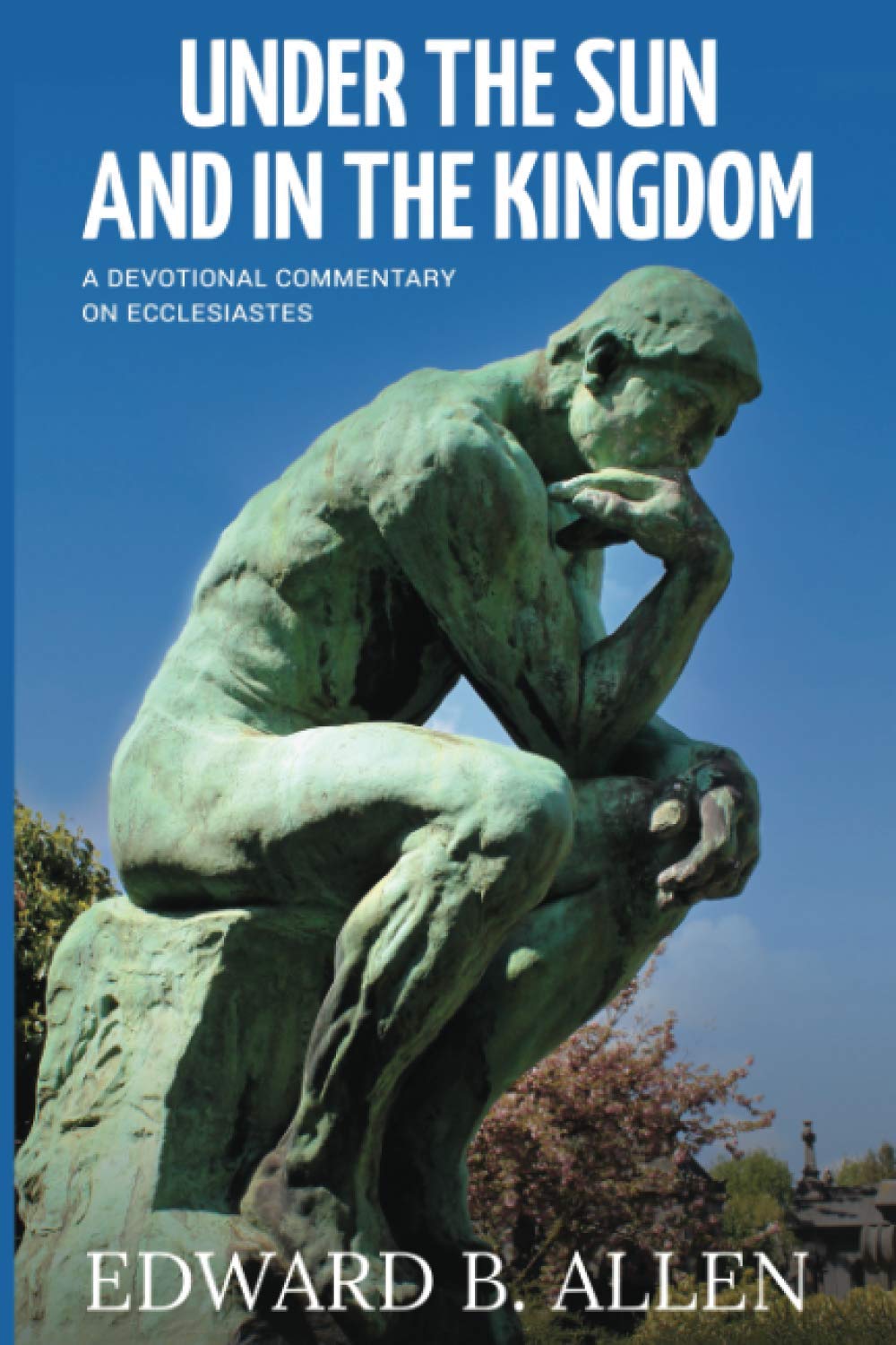 Under the Sun and in the Kingdom: A Devotional Commentary on Ecclesiastes