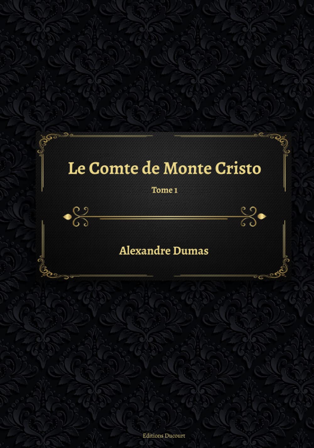 Le Comte de Monte Cristo Tome 1