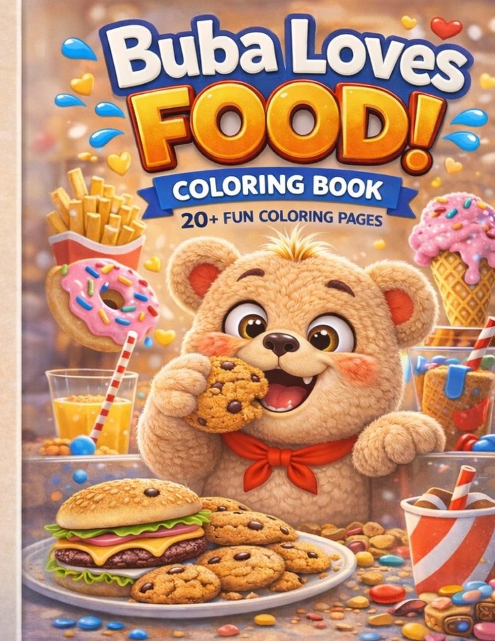 Buba Loves Food: A Cute and Funny Teddy Bear Coloring Book for Kids with 20+ Big and Simple Coloring Pages (Buba Coloring Series)