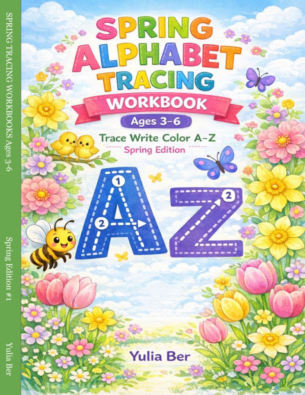 Spring Alphabet Tracing Workbook: Trace, Write & Color A-Z Spring Edition Ages 3-6 (Spring Tracing Workbooks)