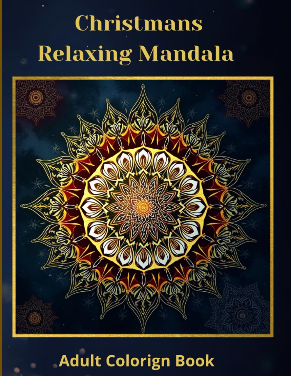 Christmans Relaxing Mandal: A coloring book for adults with beautiful holiday themes that will help you relax and reduce stress.