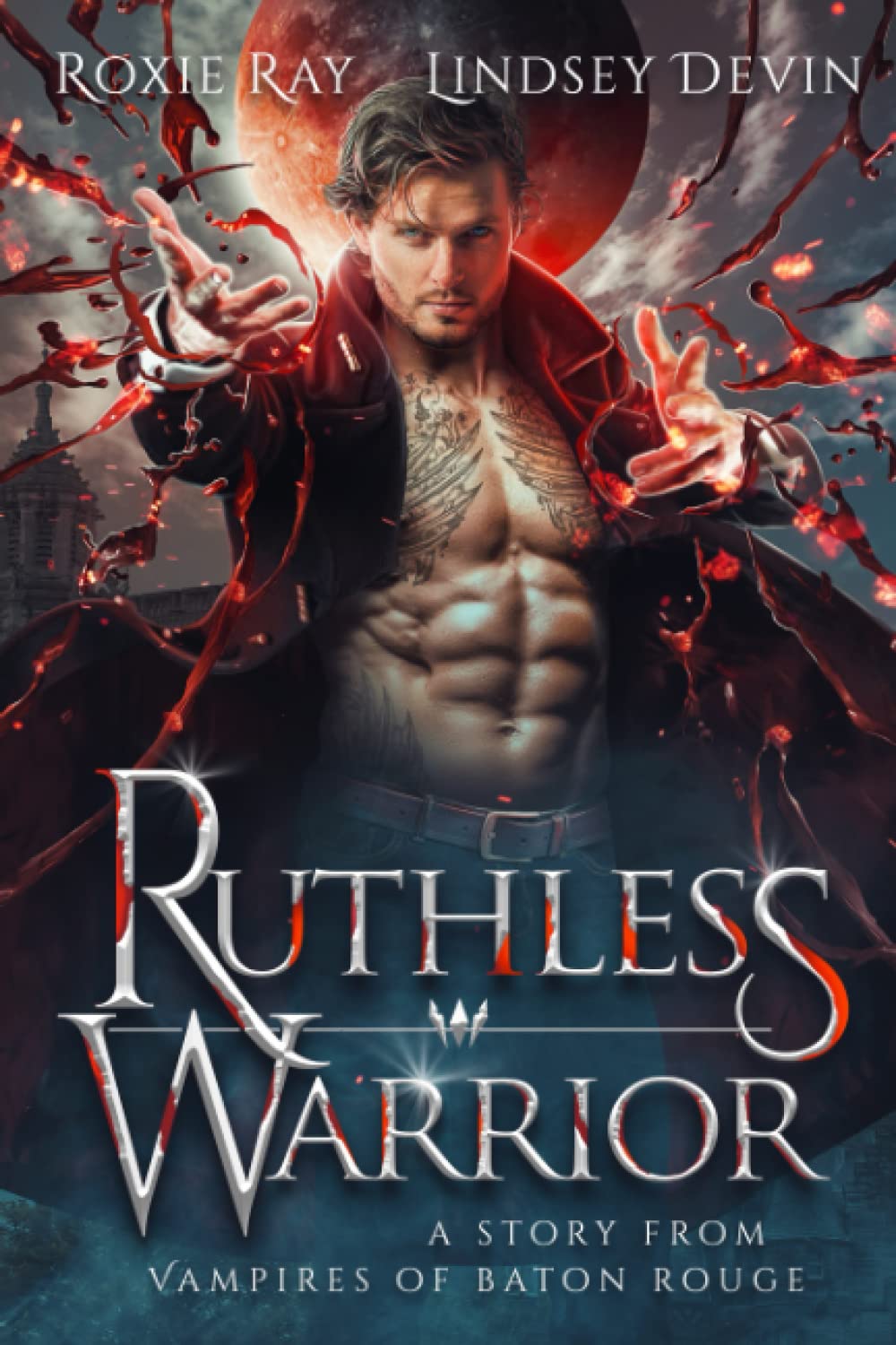 Ruthless Warrior: A Paranormal Vampire Romance: 3 (Vampires Of Baton Rouge)