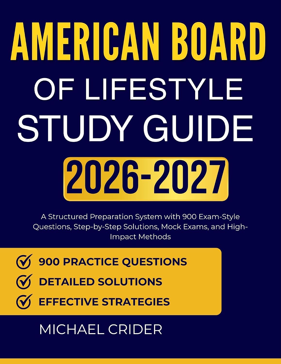 AMERICAN BOARD OF LIFESTYLE STUDY GUIDE 2026 2027: A Structured Preparation System with 900 Style Questions, Step-by-Step Solutions, Mock Exams, and High Impact Methods