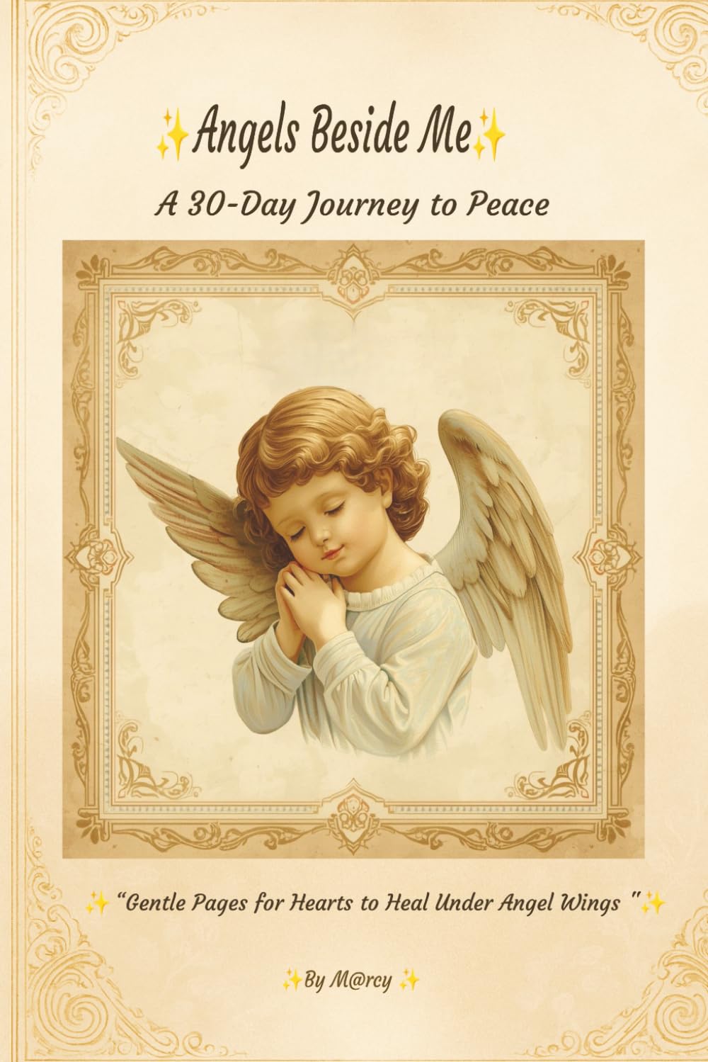 Angels Beside Me: A 30-Day Journey to Peace: Daily Scriptures, Angel Messages, Reflections, Prayers, and Affirmations for Comfort and Peace, subtle ... wide-lined reflection blank pages included