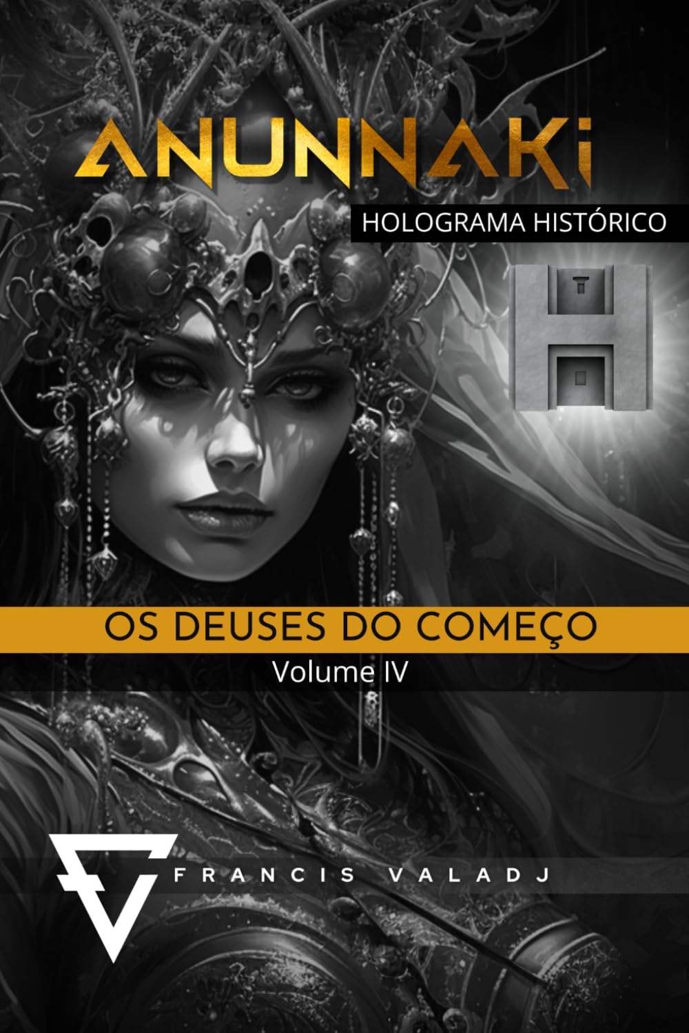 OS DEUSES DO COMEÇO: Volume IV (Anunnaki - Missão Terra)