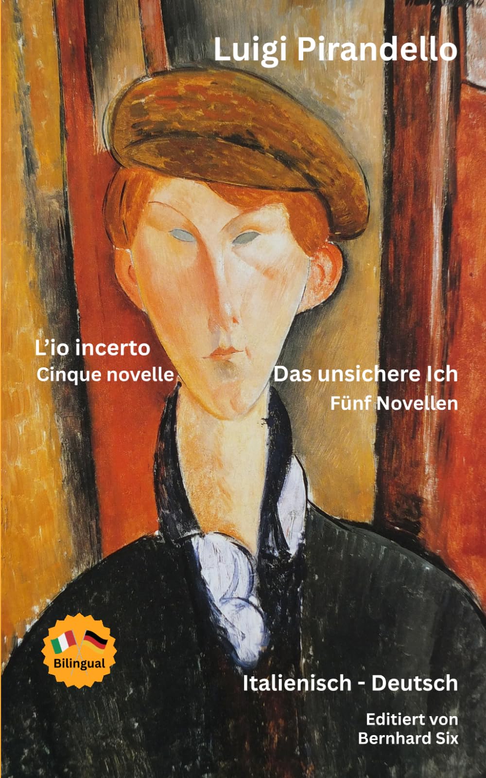 Luigi Pirandello - Das unsichere Ich - L'io incerto - 5 Novellen - Bilingual: Italienisch - Deutsch