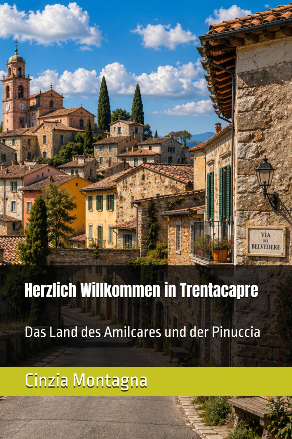 Herzlich Willkommen in Trentacapre: Das Land des Amilcares und der Pinuccia