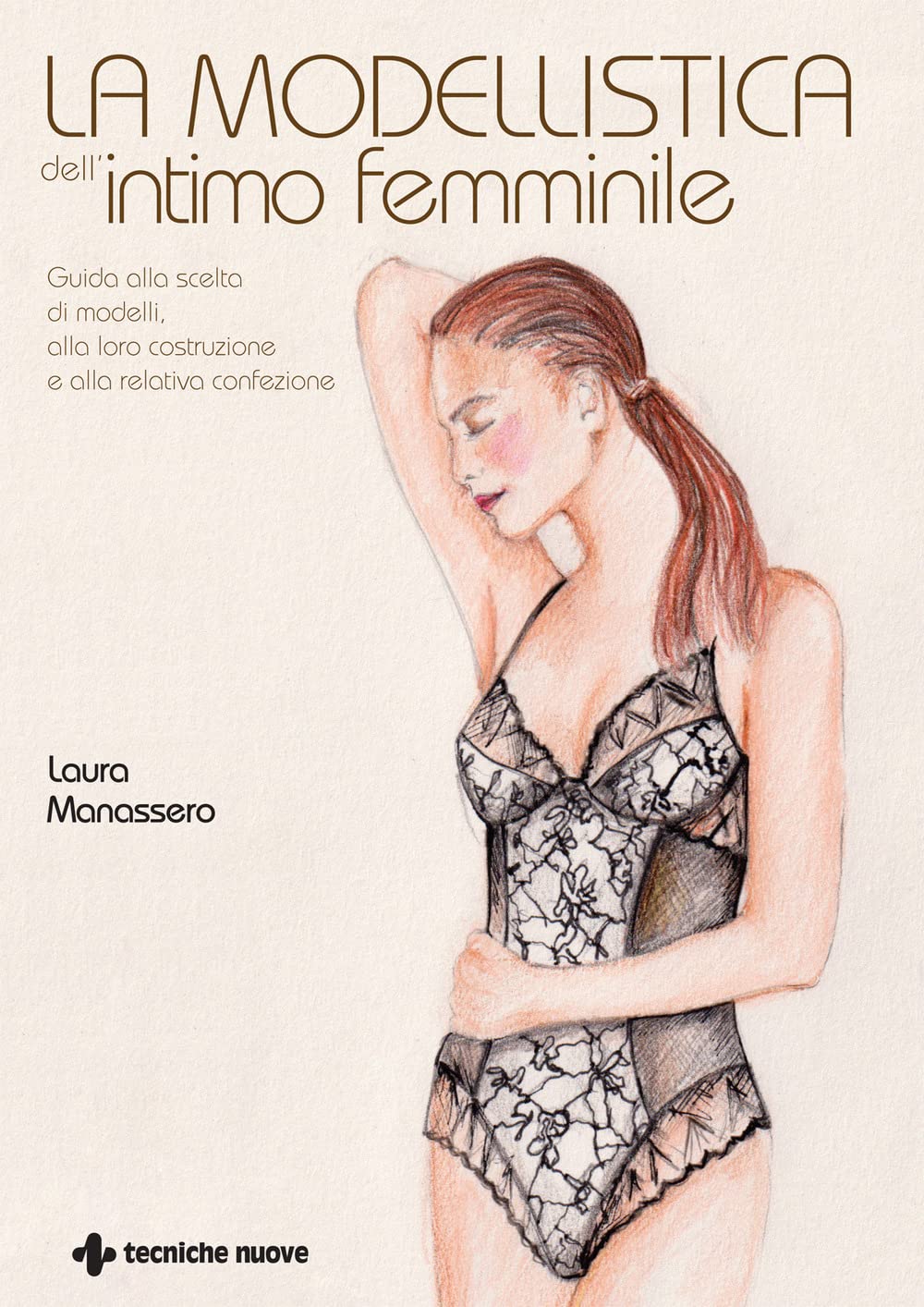 La Modellistica Dell'intimo Femminile. Guida Alla Scelta Di Modelli, Alla Loro Costruzione E Alla Relativa Confezione. Ediz. Illustrata - 4