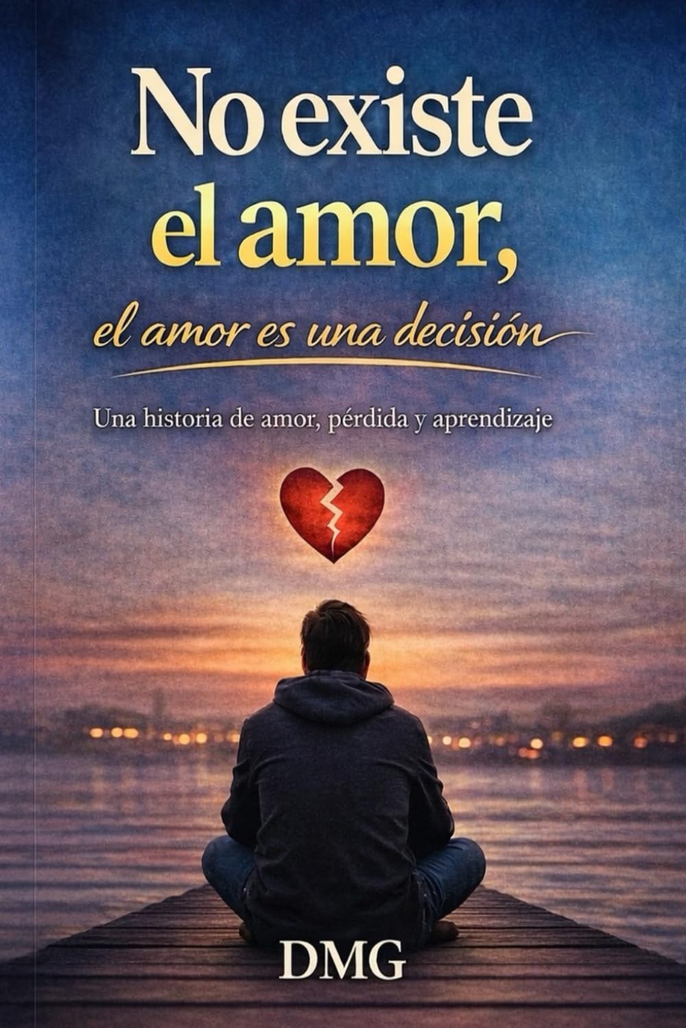 No existe el amor, el amor es una decisión