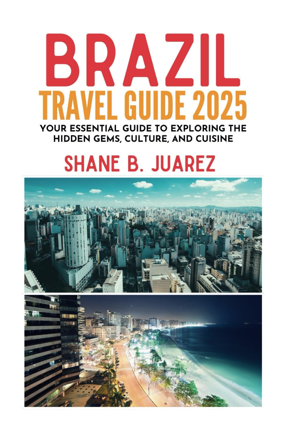 BRAZIL TRAVEL GUIDE 2025 (Travel Guides)