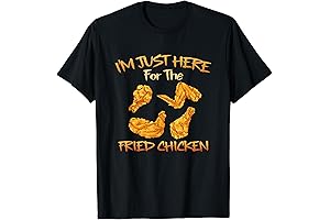 Im Just Here For The Fried Chicken Funny Fried Chicken Lover T-Shirt