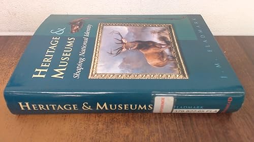 Heritage and Museums: Shaping National Identity (Robert Gordon University Heritage Library) - J.M. Fladmark