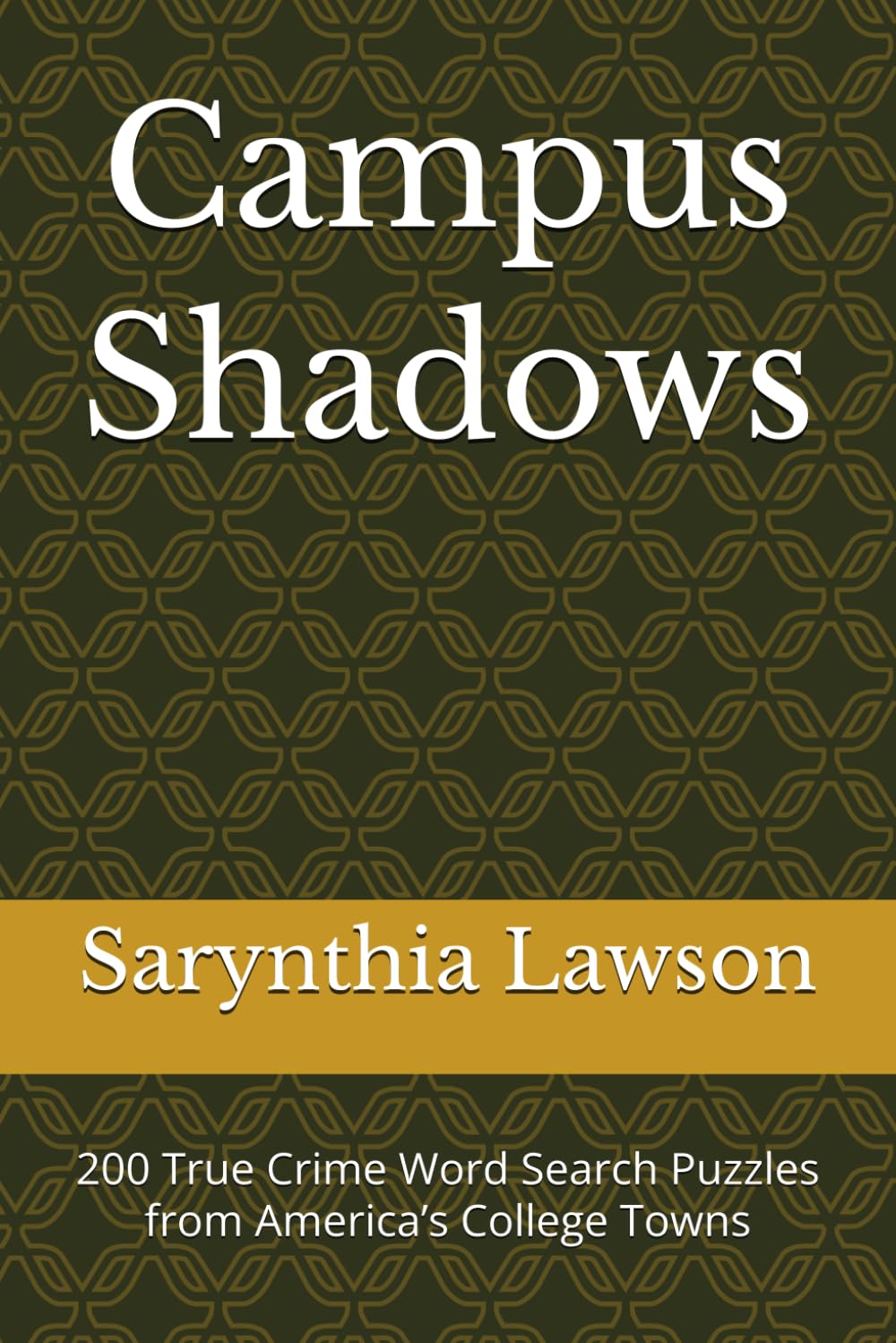 Campus Shadows: 200 True Crime Word Search Puzzles from America’s College Towns