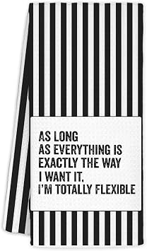 Funny Kitchen Towels - As Long As Everything is Exactly The Way I Want It Im Totally Flexible Decorative Hand Towels for Bathroom, Funny Dish Towel for Kitchen, Baking Gifts Women, 16x24