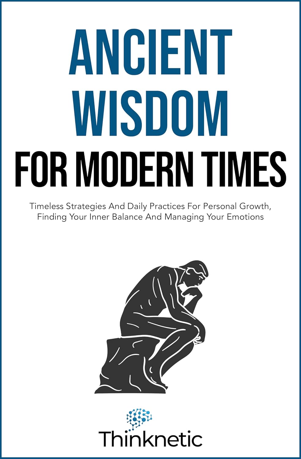 Ancient Wisdom For Modern Times Timeless Strategies And