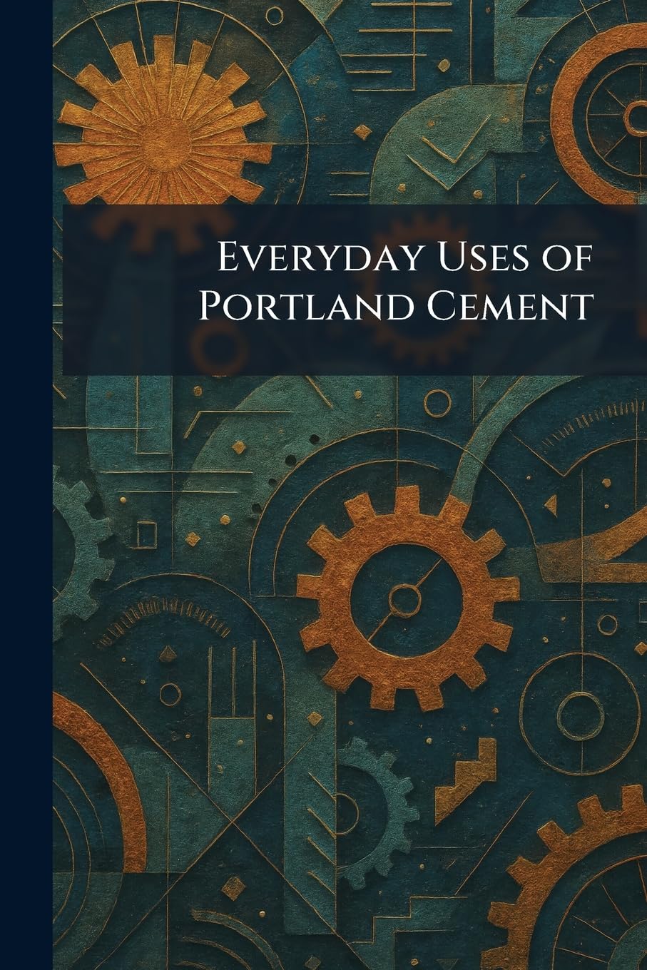 Everyday Uses of Portland Cement