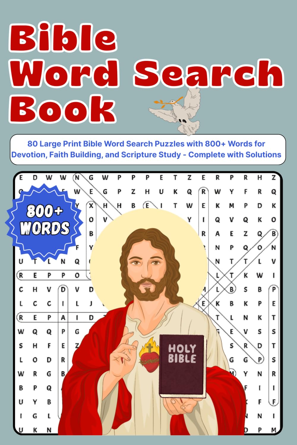 Bible Word Search Book: 80 Large Print Bible Word Search Puzzles with 800+ Words for Devotion, Faith Building, and Scripture Study - Complete with Solutions