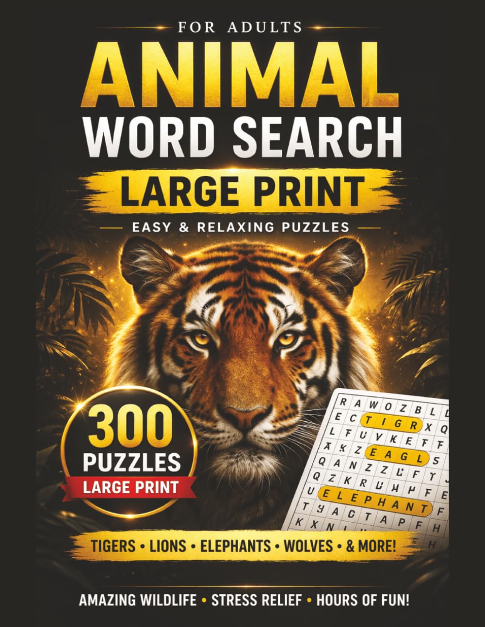 ANIMAL WORD SEARCH PUZZLE BOOK: LARGE PRINT Word Search Puzzle Book about Animals, Nature and more - [8.5x11 size|300 puzzles|6000+WORDS] - Perfect ... for Adults, Seniors, Birthdays, Holidays etc.