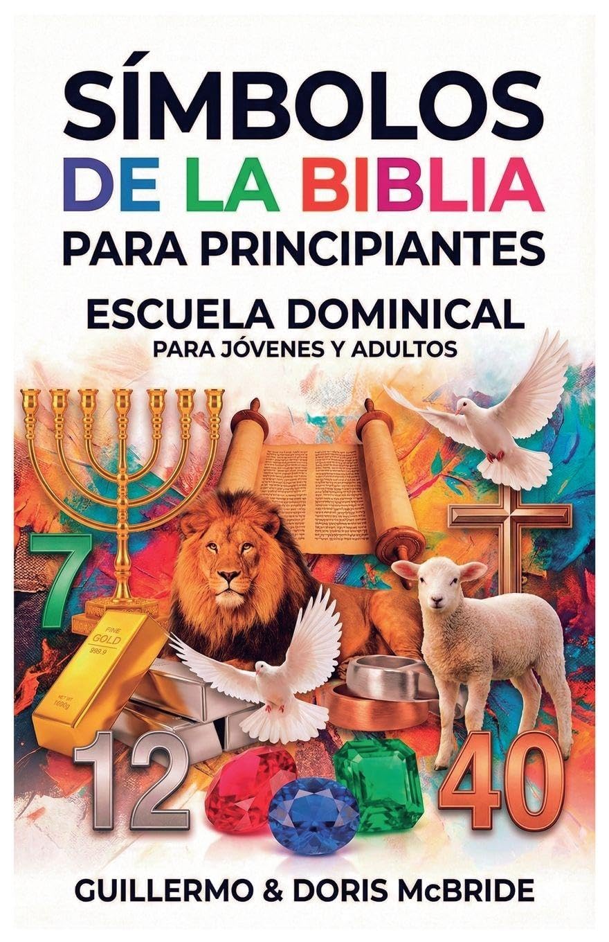 Símbolos de la Biblia para Principiantes: Escuela Dominical (Clase Bíblica Dominical)