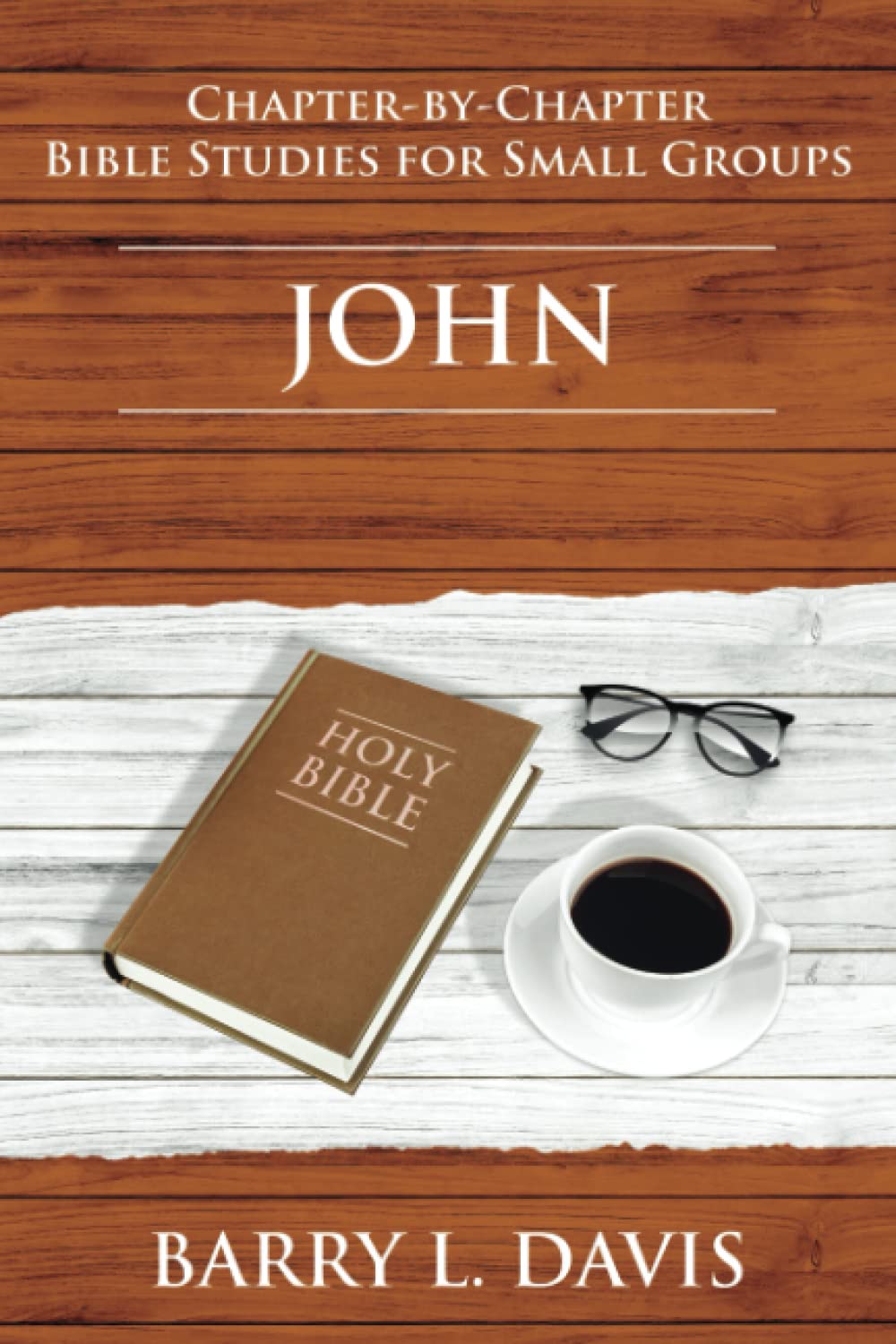 John: Chapter-By-Chapter Bible Studies for Small Groups