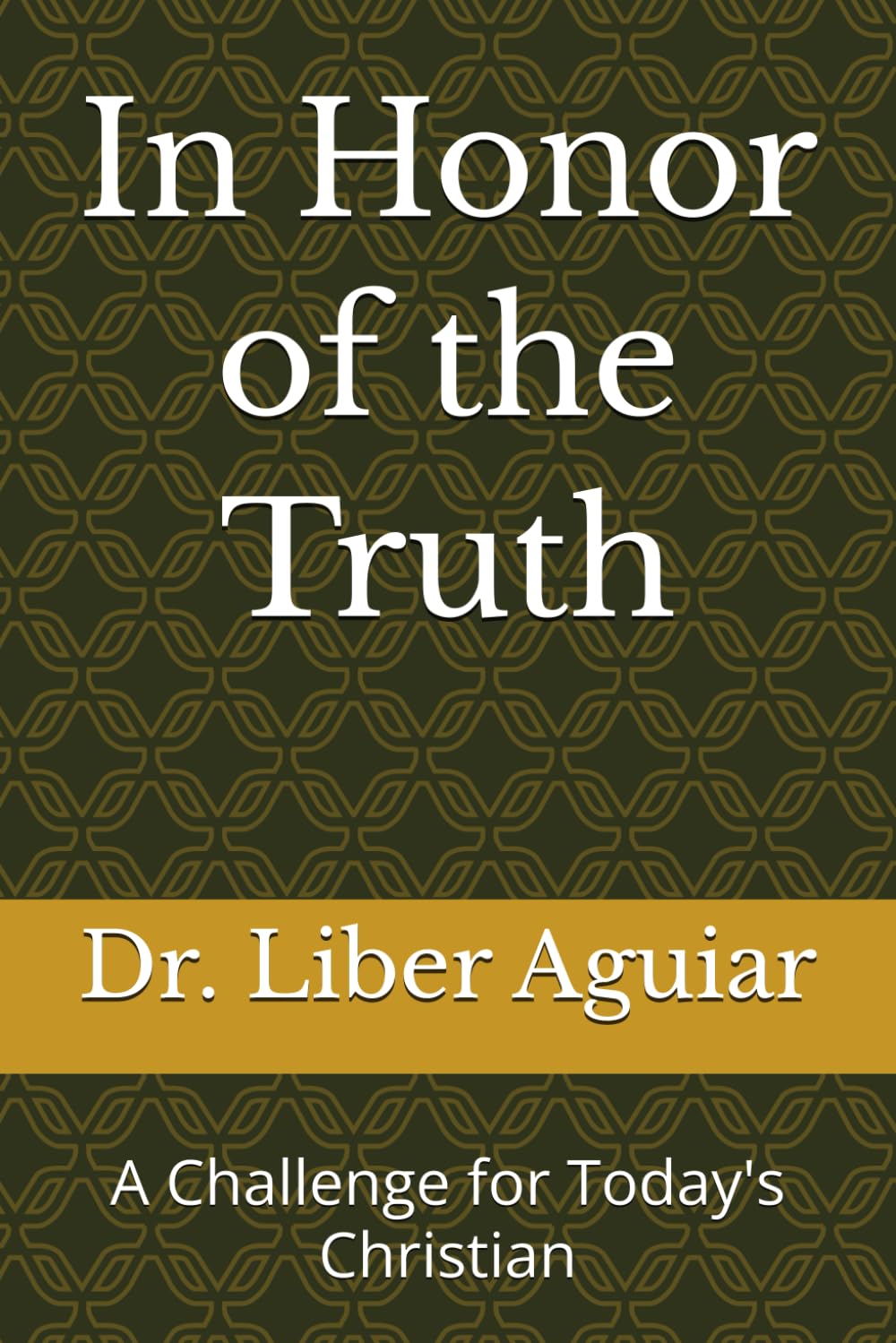 In Honor of the Truth: A challenge for today's Christian