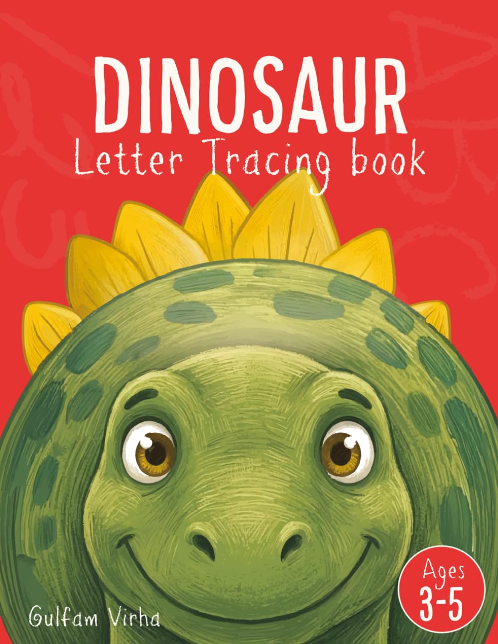 Dinosaur Letter Tracing: Fun Alphabet and Number Handwriting Practice Workbook for Preschool and Kindergarten with Coloring Pages and Dot to Dot