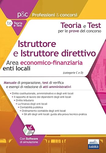 Istruttore e Istruttore direttivo Area economico-finanziaria enti locali: Manuale di preparazione, test di verifica e esempi di redazione di atti amministrativi