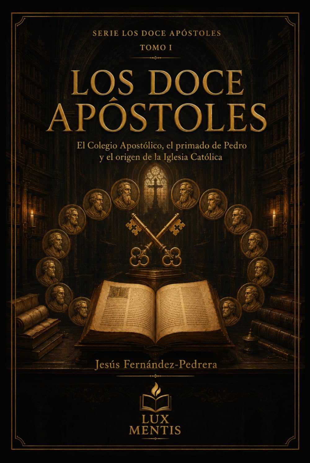 Los Doce Apóstoles: El Colegio Apostólico, el primado de Pedro y el origen de la Iglesia Católica