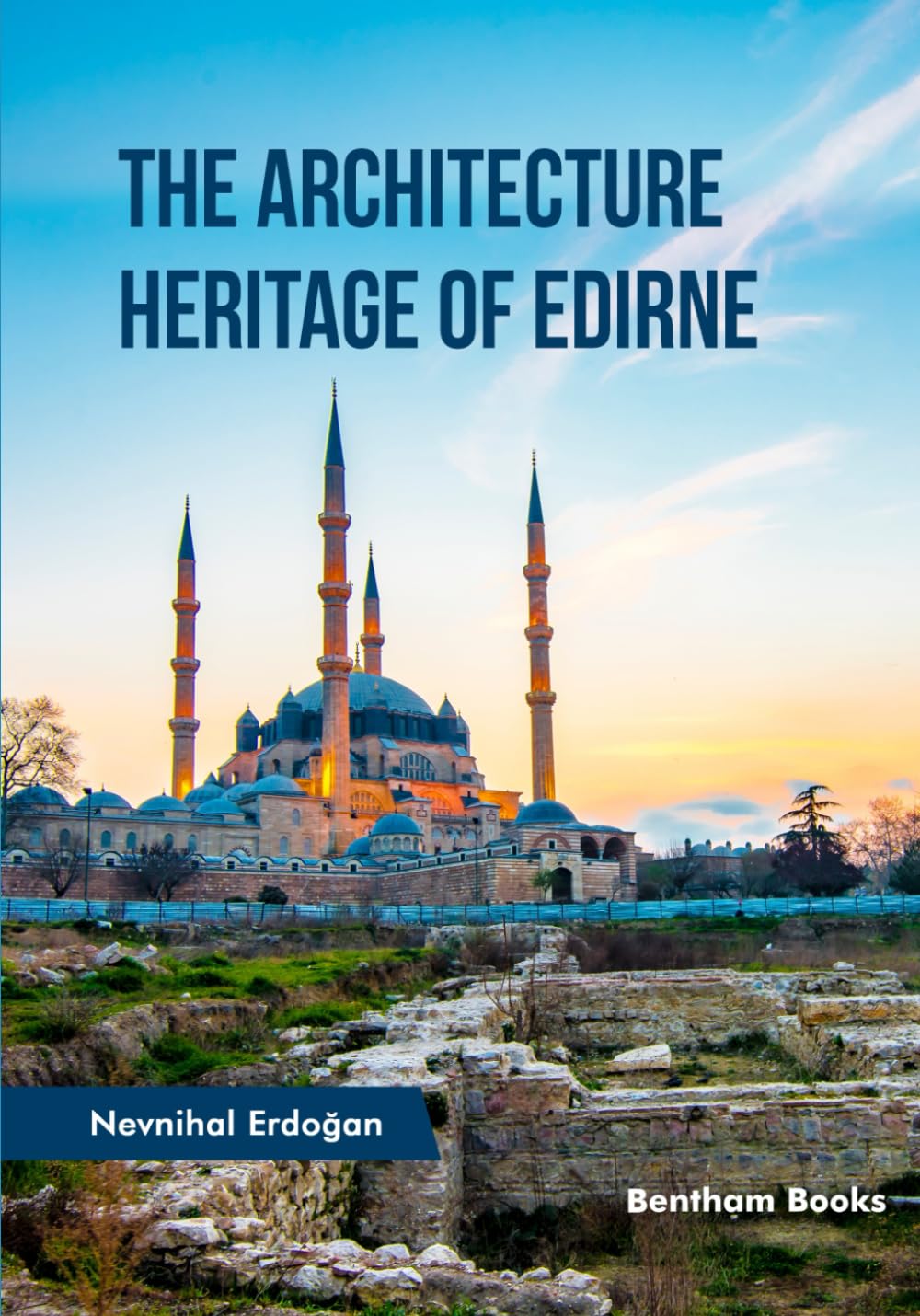 Architecture Heritage of Edirne Beaux Livres de Collection sur l'Art Turc