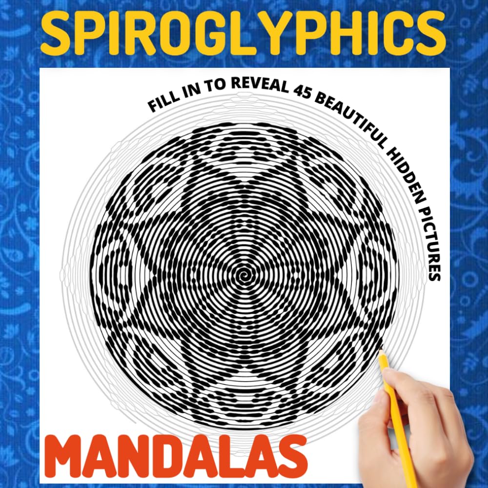 SPIROGLYPHICS MANDALAS: Spiroglyphics Art Coloring Book with Hidden Pictures for Relaxation & Stress Relief