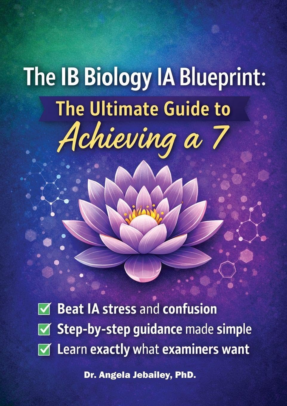 The IB Biology IA Blueprint: Hack Your Biology Internal Assessment for the International Baccalaureate