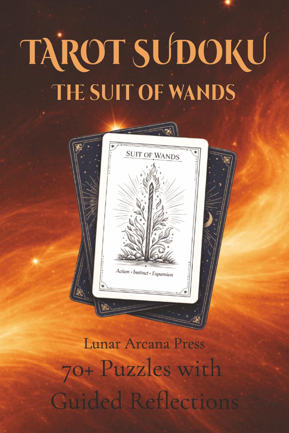 TAROT SUDOKU: THE SUIT OF WANDS: A Tarot-Inspired Sudoku Puzzle Book with 70+ Puzzles and Guided Card Insights (Lunar Arcana Puzzle Books)