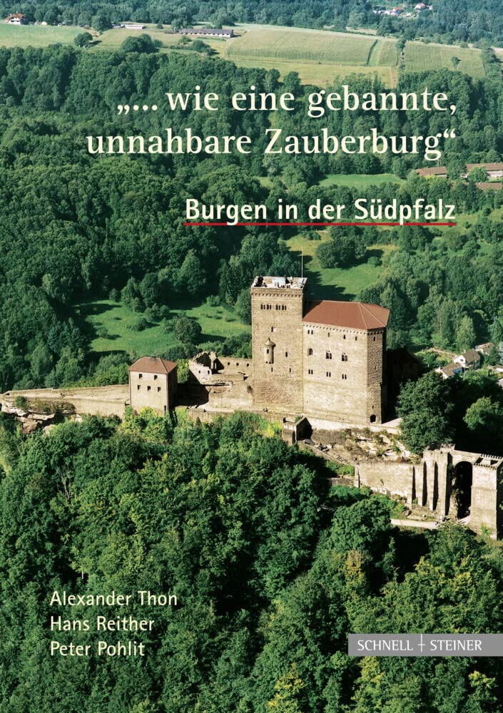 Burgen in Der Sudpfalz '... Wie Eine Gebannte, Unnahbare Zauberburg'
