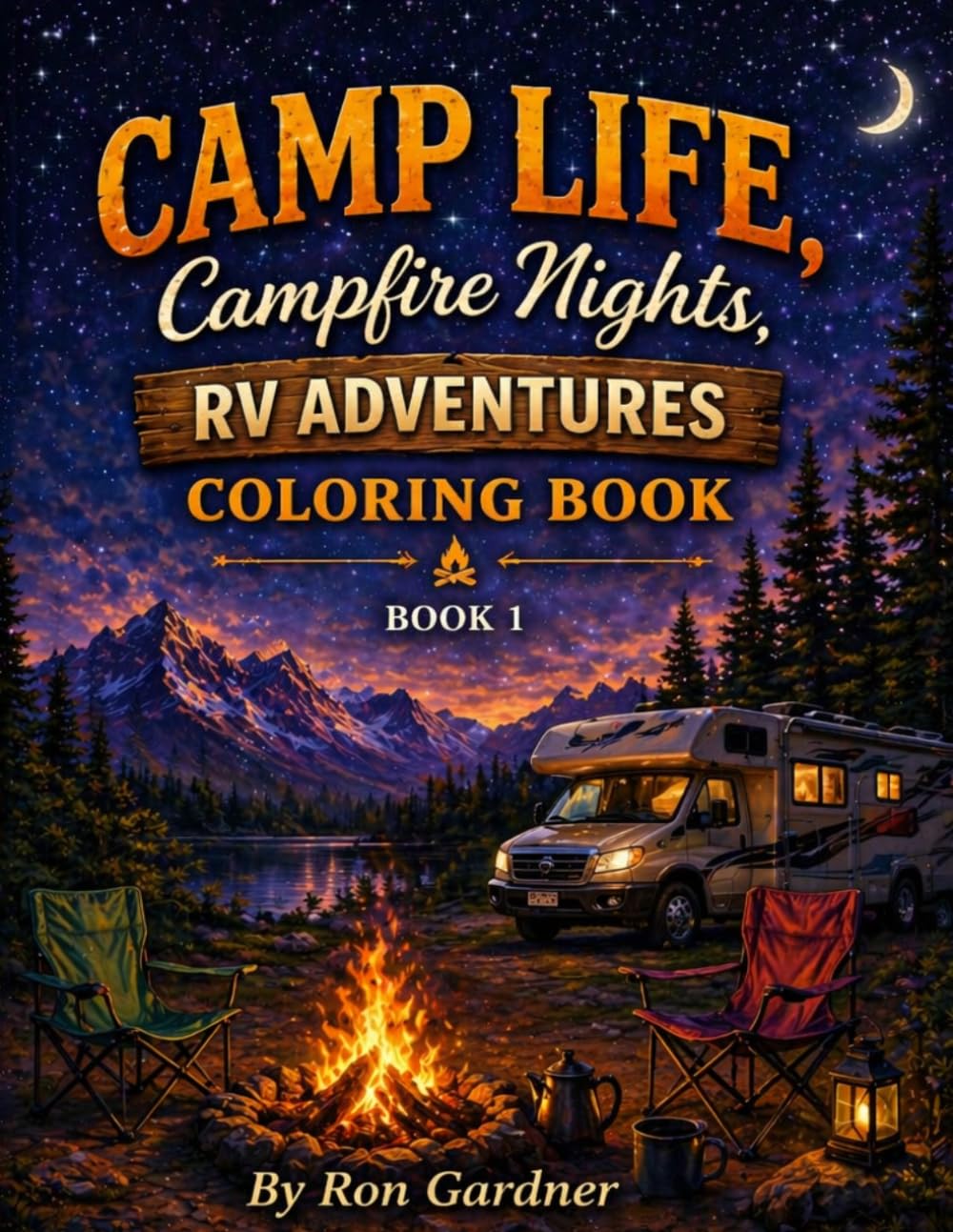 Camp Life, Campfire Nights, RV Adventures Coloring Book 1 (Camping Life Coloring Books)